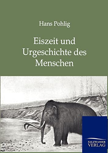 Eiszeit und Urgeschichte des Menschen