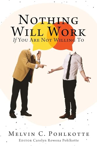 Nothing Will Work If You Are Not Willing To (If It Is Going to Be, It Is Up to Me, Band 1) von Xulon Press