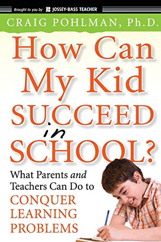 How Can My Kid Succeed in School? What Parents and Teachers Can Do to Conquer Learning Problems (Jossey-Bass Teacher) von JOSSEY-BASS