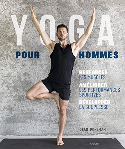 Yoga pour hommes: Se muscler, s'assouplir, améliorer ses performances von HACHETTE PRAT