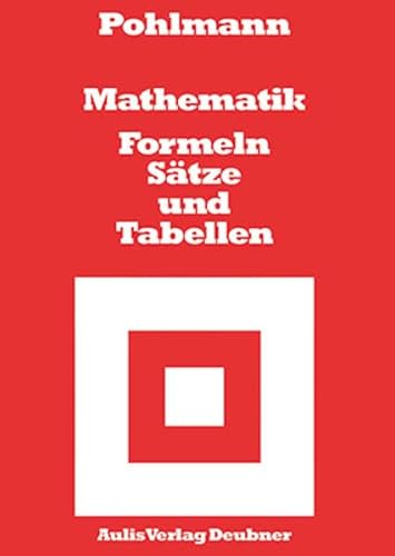 Mathematik - Formeln, Sätze und Tabellen: Für die Sekundarstufen 1 und 2