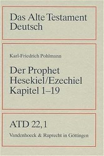Das Alte Testament Deutsch (ATD), Tlbd.22/1, Das Buch des Propheten Hesekiel (Ezechiel): Kapitel 1-19 (Das Alte Testament Deutsch: Neues Göttinger Bibelwerk)