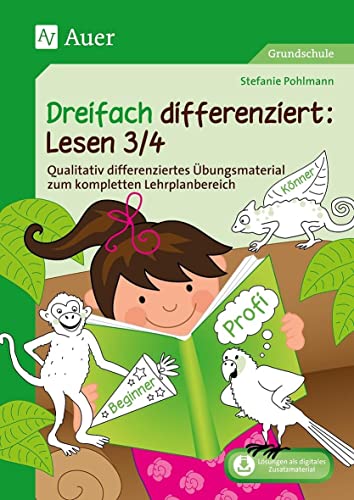 Dreifach differenziert Lesen 3/4: Qualitativ differenziertes Übungsmaterial zum kompletten Lehrplanbereich (3. und 4. Klasse) von Auer Verlag i.d.AAP LW