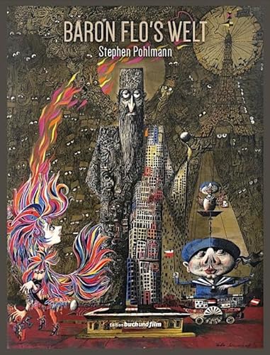 Baron Flo’s Welt: Stephen Pohlmann im virtuellen Gespräch mit dem verstorbenen Künstler (Edition buchundfilm) von belleville