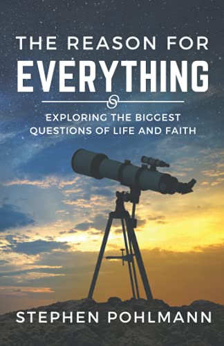 The Reason for Everything: Exploring the Biggest Questions of Life and Faith