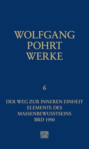 Werke Band 6: Der Weg zur ineren Einheit. Elemente des Massenbewusstseins. BRD 1990 (Critica Diabolis) von Edition Tiamat