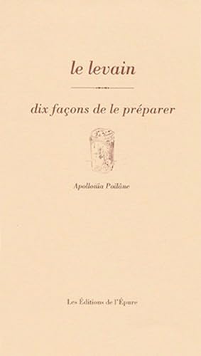 Le levain, dix façons de le préparer von EPURE