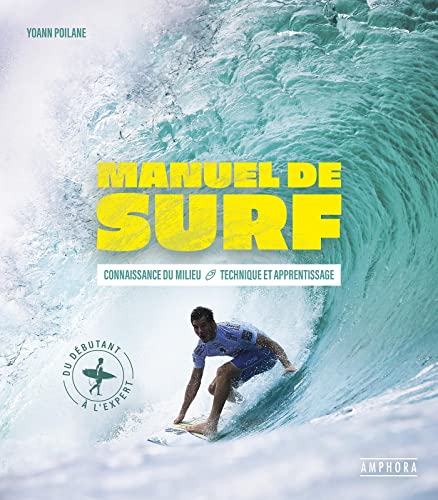 MANUEL DE SURF: CONNAISSANCE DU MILIEU - TECHNIQUE ET APPRENTISSAGE von AMPHORA