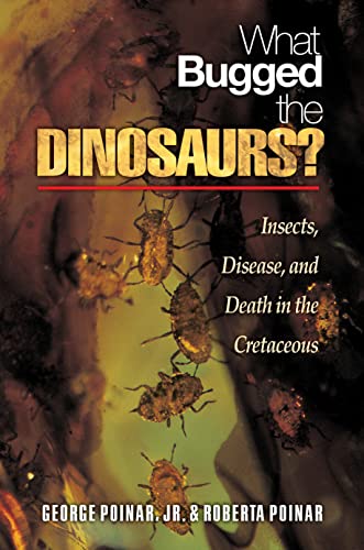 What Bugged the Dinosaurs?: Insects, Disease, and Death in the Cretaceous von Princeton University Press