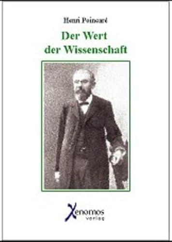 Der Wert der Wissenschaft: Mit Genehmigung des Verfassers ins Deutsche übertragen von E. Weber und mit Anmerkungen und Zusätzen von Prof. H. Weber versehen (1921)
