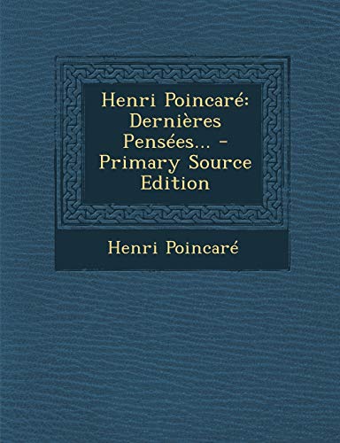 Henri Poincare: Dernieres Pensees...