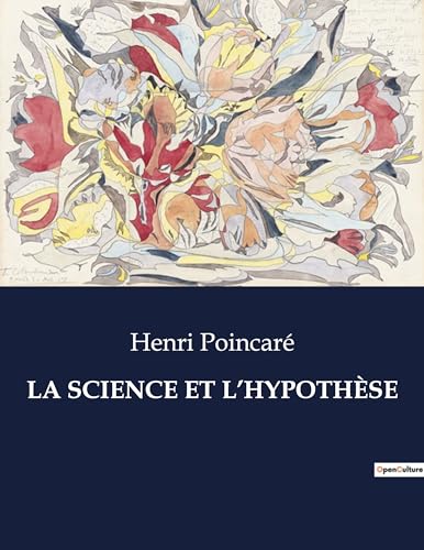 LA SCIENCE ET L¿HYPOTHÈSE: . von Culturea