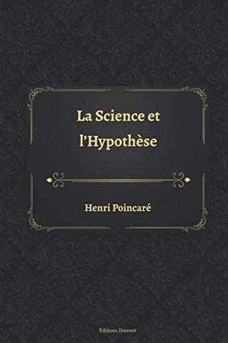 La Science et l’Hypothèse La Science et l’Hypothèse von Independently published