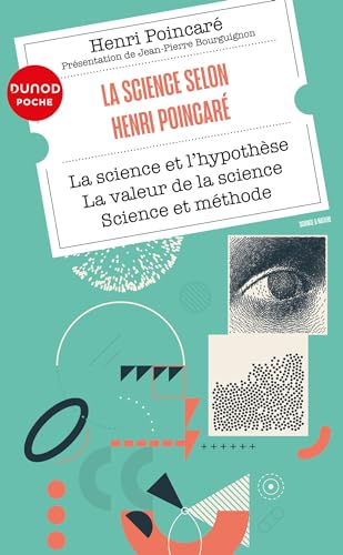 La science selon Henri Poincaré: La science et l'hypothèse - La valeur de la science - Science et méthode von DUNOD