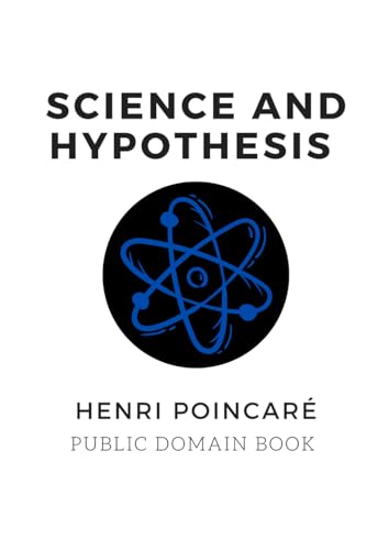 SCIENCE AND HYPOTHESIS SCIENCE AND HYPOTHESIS von Independently published