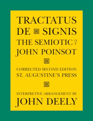 Tractatus de Signis: The Semiotic of John Poinsot Tractatus de Signis: The Semiotic of John Poinsot von St. Augustine's Press