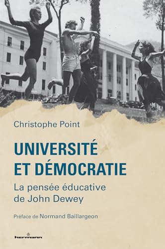 Université et démocratie: La pensée éducative de John Dewey von Hermann