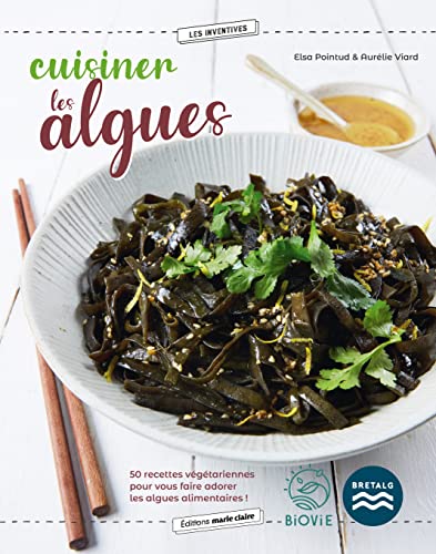 Cuisiner les algues: 50 recettes végétariennes pour vous faire adorer les algues alimentaires ! von MARIE-CLAIRE