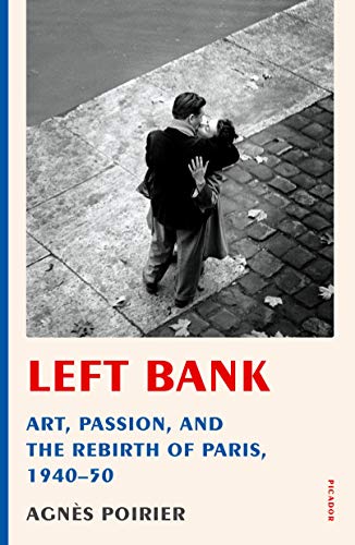Left Bank: Art, Passion, and the Rebirth of Paris, 1940-50 von Picador