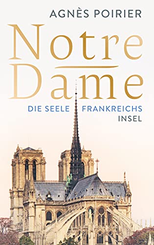 Notre-Dame: Die Seele Frankreichs