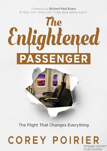 The Enlightened Passenger: The Flight That Changes Everything von Morgan James Publishing