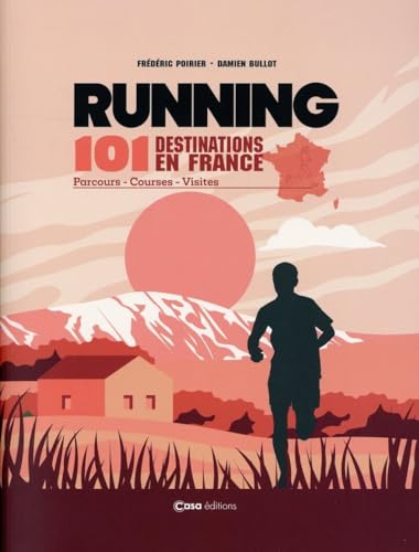 Running - 100 destinations en France : parcours courses visites: 101 destinations en France : parcours, courses, visites Running - 100 destinations en France : parcours courses visites: 101 destinations en France : parcours, courses, visites von CASA