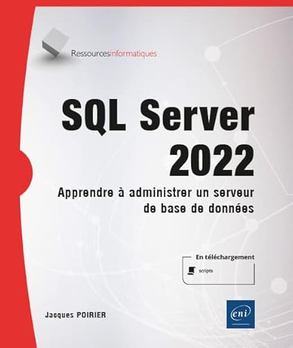 SQL Server 2022 - Apprendre à administrer un serveur de base de données: Apprendre à administrer un serveur de base de données von Eni