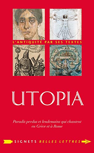 Utopie: Paradis perdus et lendemains qui chantent en Grèce et à Rome (Signets Belles Lettres) von Les Belles Lettres