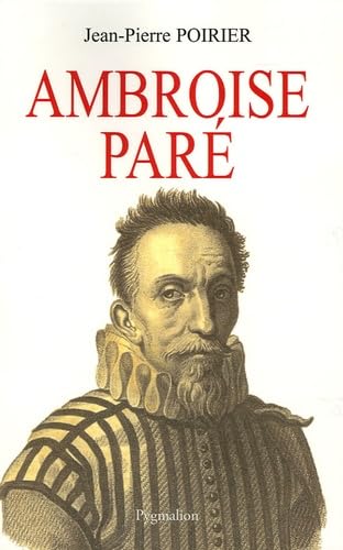 Ambroise Paré: Un urgentiste au XVIe siècle von PYGMALION