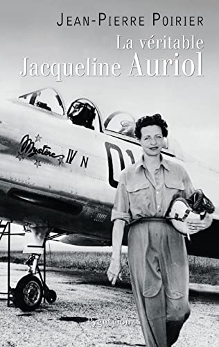 La Véritable Jacqueline Auriol: Voler pour vivre von PYGMALION