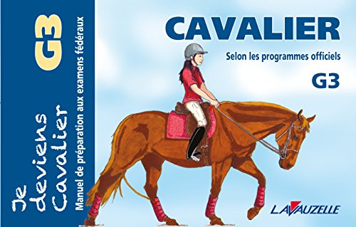 Je deviens Cavalier - G3: Manuel de préparation aux examens fédéraux von LAVAUZELLE