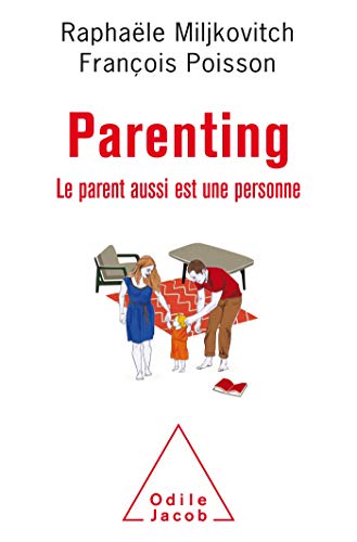 PARENTING: Le parent aussi est une personne von Odile Jacob
