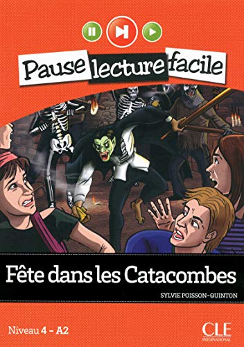 Fete dans les Catacombes + CD audio: Niveau 4 - A2 (PAUSE LECTURE FACILE)