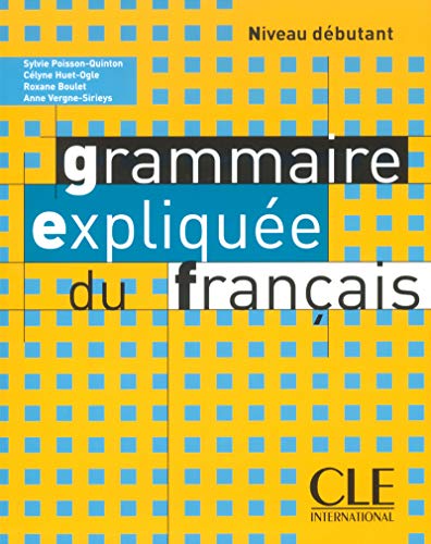 Grammaire Expliquee Du Francais, Niveau Debutant: Livre 1
