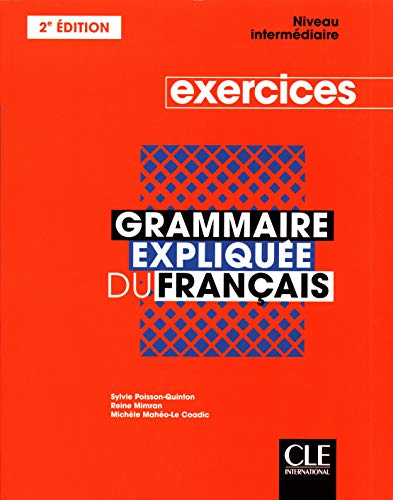 Grammaire expliquee du francais: Cahier d'exercices intermediaire
