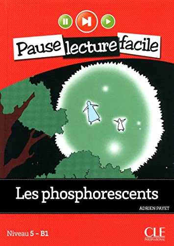 Les phosphorescents (Niveau 5): Niveau 5-B1 (PAUSE LECTURE FACILE) von CLE INTERNAT