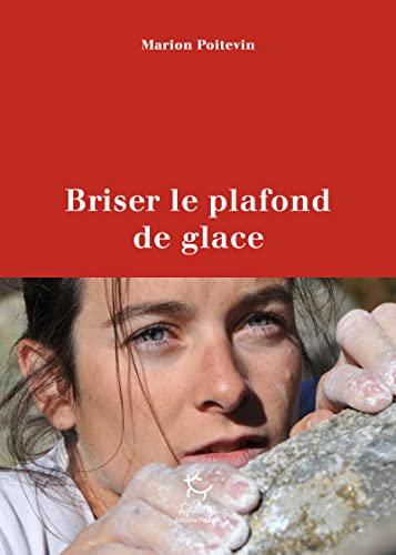 Briser le plafond de glace: Une pionnière en alpinisme