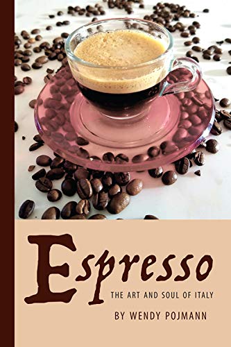 Espresso: The Art and Soul of Italy (Saggistica, Band 36)