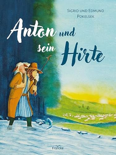 Anton und sein Hirte von Francke-Buch