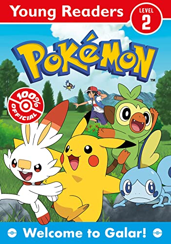 Pokémon Young Readers: Welcome to Galar: An official illustrated adventure in the Galar Region, for young, struggling or reluctant readers and kids who love new Pokémon – new for 2023!