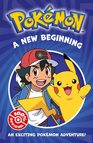 Pokémon A New Beginning: An action-packed adventure from a new children's fiction series for Pokémon fans