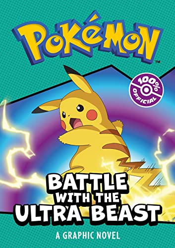 POKÉMON BATTLE WITH THE ULTRA BEAST: A GRAPHIC NOVEL: An epic graphic novel for children - perfect for new readers and Pokémon fans POKÉMON BATTLE WITH THE ULTRA BEAST: A GRAPHIC NOVEL: An epic graphic novel for children - perfect for new readers and Pokémon fans