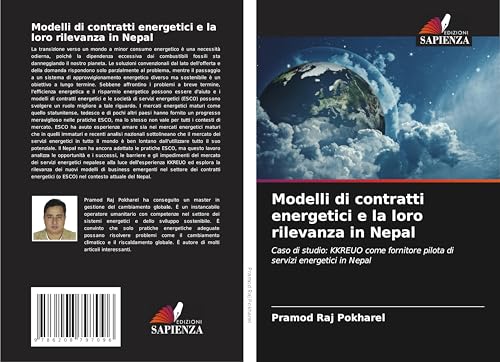 Modelli di contratti energetici e la loro rilevanza in Nepal: Caso di studio: KKREUO come fornitore pilota di servizi energetici in Nepal von Edizioni Sapienza