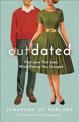 Outdated: Find Love That Lasts When Dating Has Changed von Baker Books