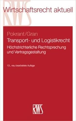 Transport- und Logistikrecht: Höchstrichterliche Rechtsprechung und Vertragsgestaltung (RWS-Skript) von RWS Verlag