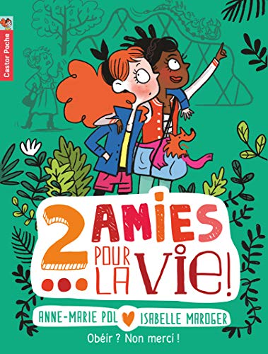 Deux amies pour la vie !: Obéir ? Non merci ! (3) von PERE CASTOR