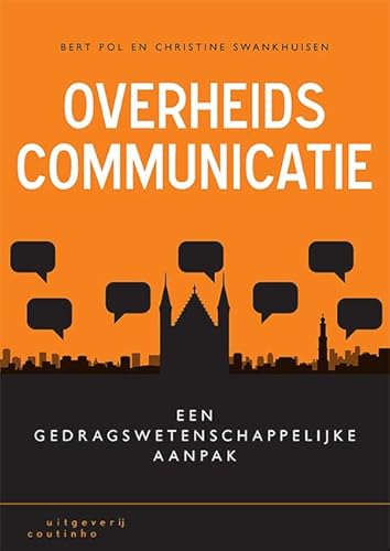 Overheidscommunicatie: een gedragswetenschappelijke aanpak Overheidscommunicatie: een gedragswetenschappelijke aanpak von Coutinho