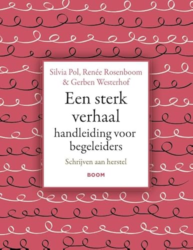 Een sterk verhaal. Handleiding voor begeleiders: Schrijven aan herstel Een sterk verhaal. Handleiding voor begeleiders: Schrijven aan herstel von Boom
