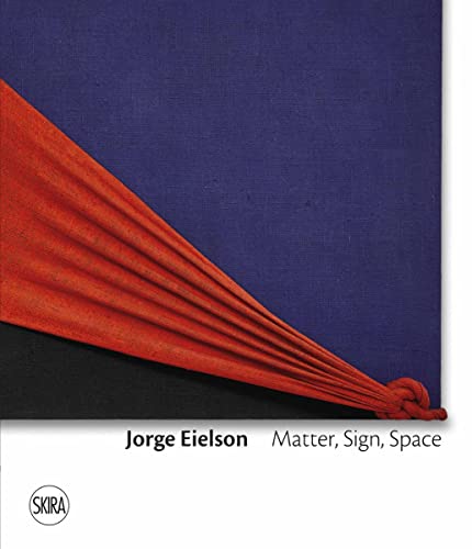 Pola, F: Jorge Eielson: Matter, Sign, Space von Skira Editore