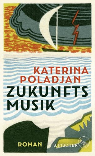Zukunftsmusik: Roman von FISCHERVERLAGE